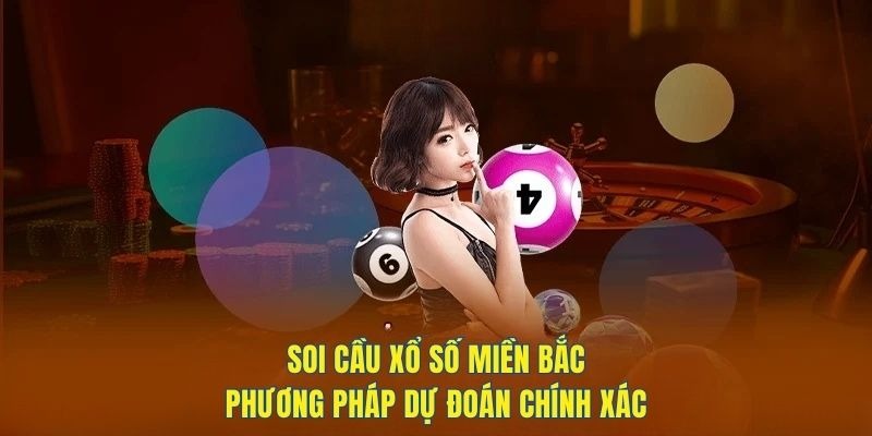 Phương pháp soi cầu xổ số miền Bắc 77BET siêu chuẩn