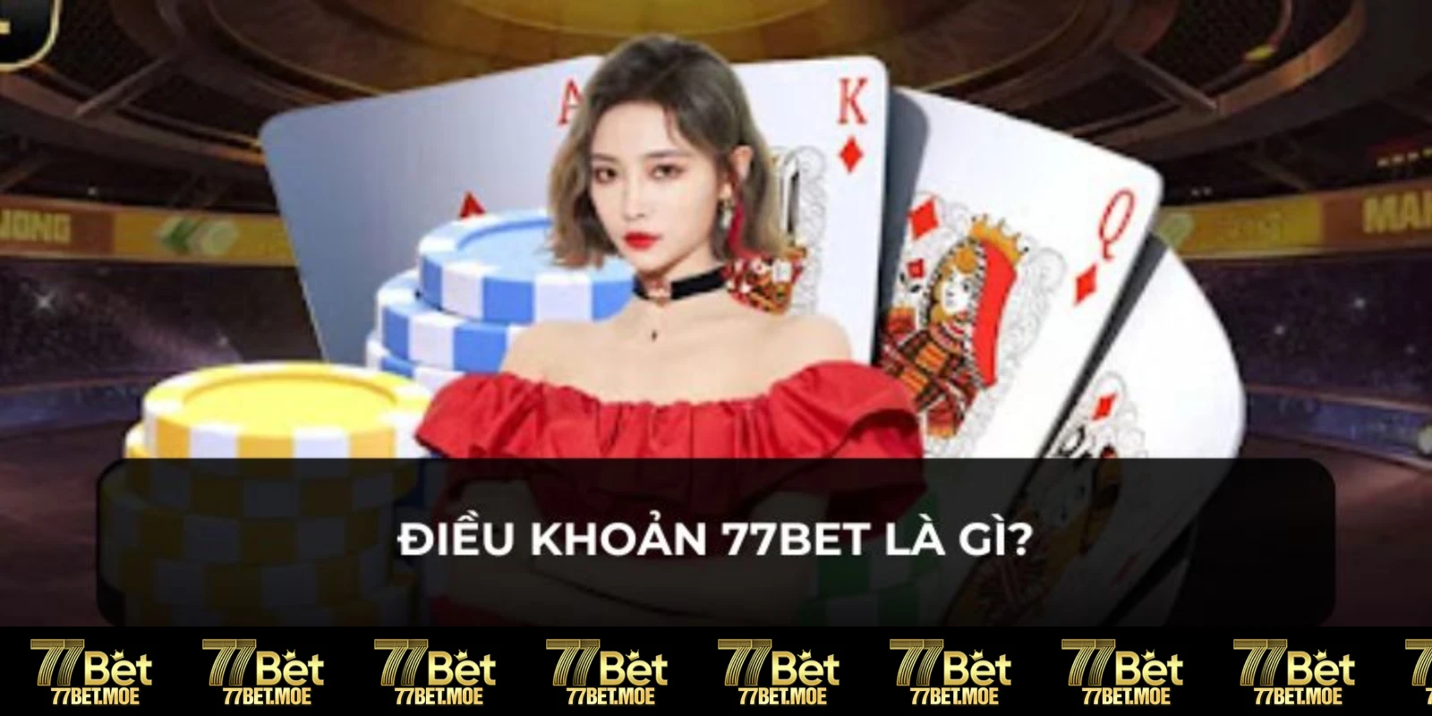 Giới thiệu về điều khoản 77BET cho thành viên