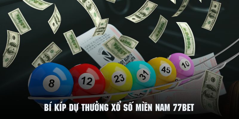 Khám phá những bí kíp chơi xổ số miền Nam 77BET hiệu quả 